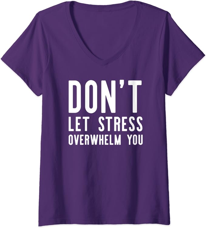 Don't let stress overwhelm you purple t-shirt